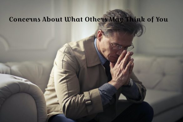 Concerns About What Others May Think of You