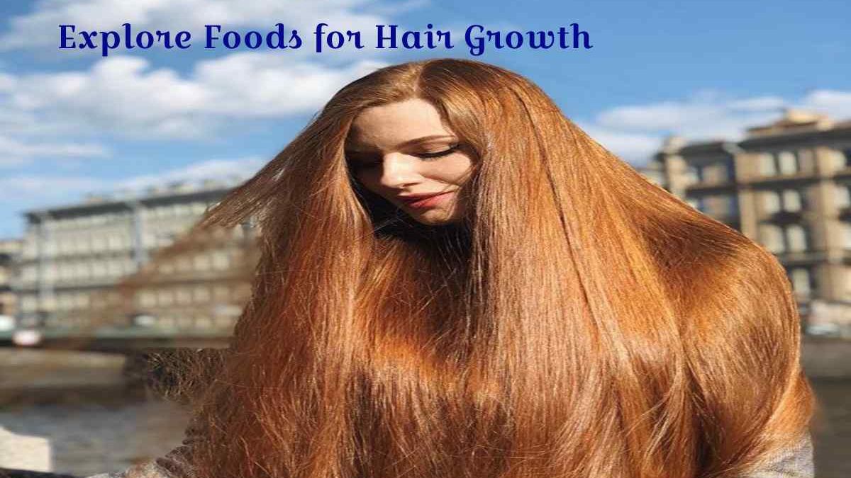 Explore Foods for Hair Growth