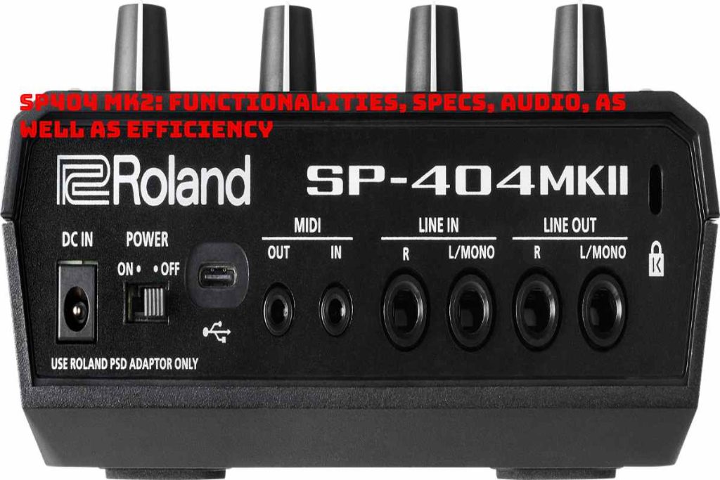 Sp404 MK2_ Functionalities, Specs, Audio, as well as Efficiency